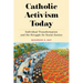 Catholic Activism Today: Individual Transformation and the Struggle for Social Justice