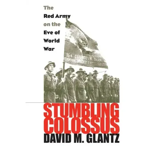 Stumbling Colossus: The Red Army on the Eve of World War