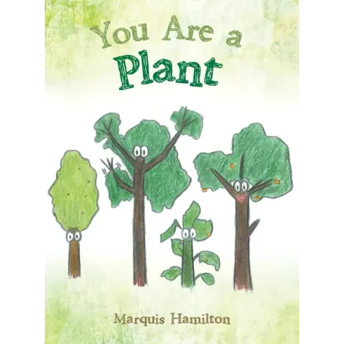 You Are a Plant
