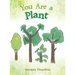 You Are a Plant