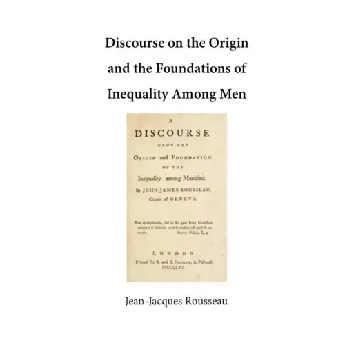 Discourse on the Origin and the Foundations of Inequality Among Men