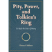 Pity, Power, and Tolkien's Ring: To Rule the Fate of Many