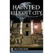 Haunted Ellicott City
