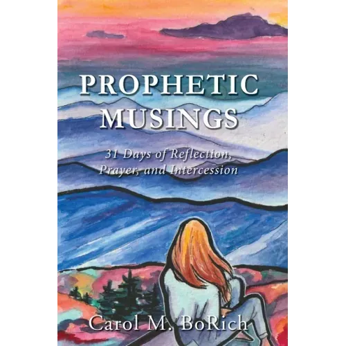 Prophetic Musings: 31 Days of Reflection, Prayer, and Intercession