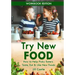 Try New Food: How to Help Picky Eaters Taste, Eat & Like New Foods