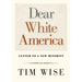 Dear White America: Letter to a New Minority