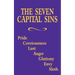 The Seven Capital Sins: Pride, Covetousness, Lust, Anger, Gluttony, Envy, Sloth