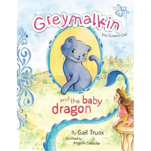 Greymalkin and the Baby Dragon: The Queen's Cat