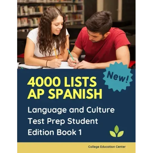 4000 lists AP Spanish Language and Culture Test Prep Student Edition Book 1: The Ultimate Fast track Spanish Literature preparation textbook quick stu
