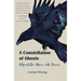 A Constellation of Ghosts: A Speculative Memoir with Ravens