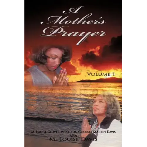 A Mother's Prayer: Volume I