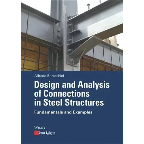Design and Analysis of Connections in Steel Structures: Fundamentals and Examples