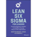 Lean Six SIGMA for Leaders: A Practical Guide for Leaders to Transform the Way They Run Their Organization