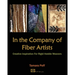 In the Company of Fiber Artists: Creative Inspiration for Rigid Heddle Weavers