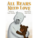 All Bears Need Love