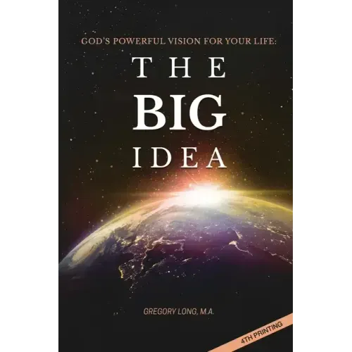 God's Powerful Vision for Your Life: The BIG Idea