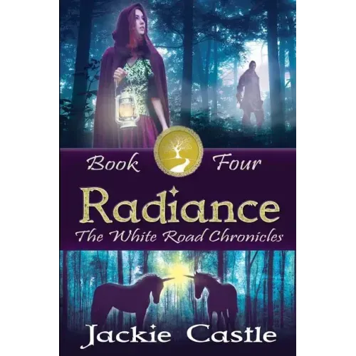 Radiance: The White Road Chronicles Book Four