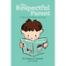 The Respectful Parent: A Manual for Moms and Dads