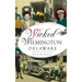 Wicked Wilmington, Delaware