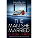 The Man She Married: A gripping psychological thriller with a heart-pounding twist