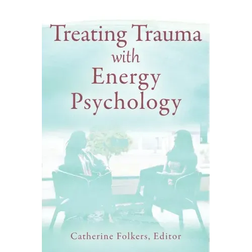 Treating Trauma with Energy Psychology