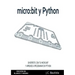 micro: bit y Python (Edición en Blanco y Negro)