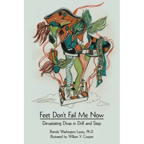 Feet Don't Fail Me Now: Devastating Divas in Drill and Step