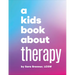 A Kids Book about Therapy
