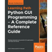 Python GUI Programming - A Complete Reference Guide
