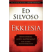 Ekklesia: Rediscovering God's Instrument for Global Transformation