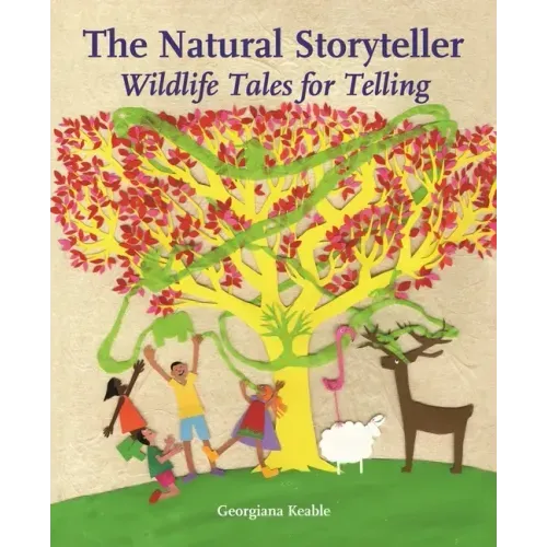 The Natural Storyteller: Wildlife Tales for Telling
