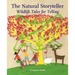 The Natural Storyteller: Wildlife Tales for Telling