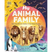 My Animal Family: Meet the Different Families of the Animal Kingdom