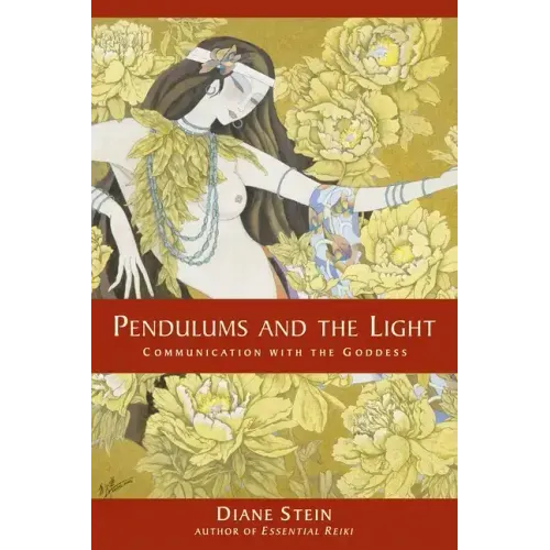 Pendulums and the Light: Communication with the Goddess
