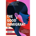 The Good Immigrant: 26 Writers Reflect on America