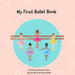 My First Ballet Book