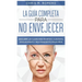 La Guía Completa para No Envejecer: Descubre las Claves para Revertir o Alentar el Envejecimiento y Rejuvenecer Múltiples Años