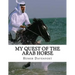 My Quest of the Arab Horse: An American Breeder's Search For the Arabian Horse In Its Homeland