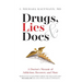 Drugs, Lies & Docs: A Doctor's Memoir of Addiction, Recovery and More
