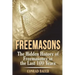 Freemasons: The Hidden History of Freemasonry in the Last 100 Years