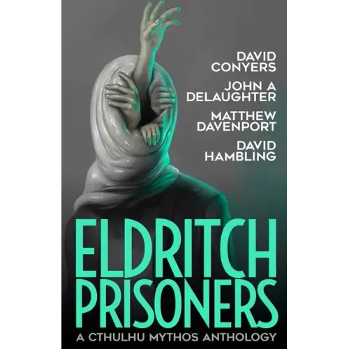 Eldritch Prisoner: A Cthulhu Mythos Anthology