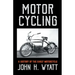 Motor Cycling - A History of the Early Motorcycle