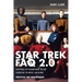 Star Trek FAQ 2.0 (Unofficial and Unauthorized): Everything Left to Know about the Next Generation the Movies and Beyond