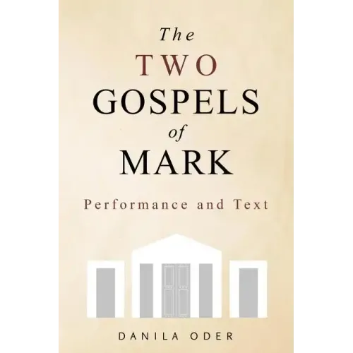The Two Gospels of Mark: Performance and Text