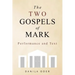 The Two Gospels of Mark: Performance and Text