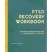 Ptsd Recovery Workbook: Evidence-Based Exercises and Techniques for Healing