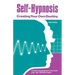 Self-Hypnosis: Creating Your Own Destiny