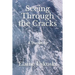 Seeing Through the Cracks