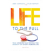 Life to the Full: True Stories That Reveal the Dignity of Every Human Life
