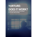 Torture - Does it Work ? Interrogation issues and effectiveness in the Global War on Terror